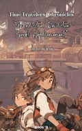 Cover: "The Industrial Revolution: Sparks of Advancement" (Time Travelers' Chronicles, #9) - Cheryl Dublar
