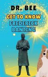 Enlarge image Cover: Get to Know Frederick Banting - Erin Hayden-Baldauf