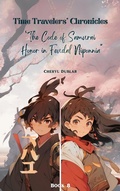Cover: "The Code of the Samurai: Honor in Feudal Nipponia" (Time Travelers' Chronicles, #8) - Cheryl Dublar