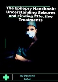 Cover: The Epilepsy Handbook: Understanding Seizures and Finding Effective Treatments - Sepharial