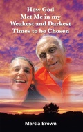 Cover: How God Met Me in my Weakest and Darkest Times to be Chosen - AUTHORHOUSE