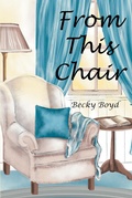 Cover: From This Chair - Page Publishing, Inc.