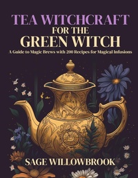 Abbildung von: Tea Witchcraft for the Green Witch - IngramSpark