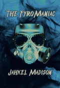 Cover: The PyroManiac - Lulu.com