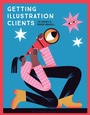 Cover: Getting Illustration Clients - Bloomsbury Visual Arts