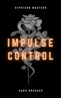 Cover: Impulse Control (Sypricon Masters, #1) - Sara Brookes