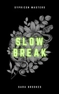 Cover: Slow Break (Sypricon Masters, #4) - Sara Brookes