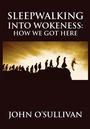 Cover: Sleepwalking Into Wokeness - Academica Press