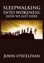 Cover: Sleepwalking Into Wokeness - Academica Press