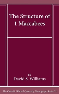 Enlarge image Cover: The Structure of 1 Maccabees - Pickwick Publications