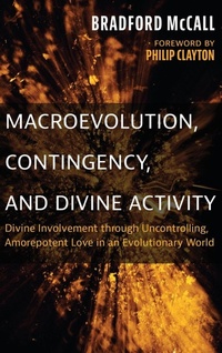Enlarge image Cover: Macroevolution, Contingency, and Divine Activity - Wipf & Stock Publishers