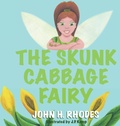 Cover: The Skunk Cabbage Fairy - John H. Rhodes