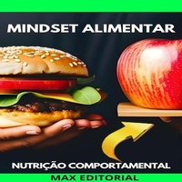 Abbildung von: Mindset Alimentar: Transforme sua Mente para Transformar sua Dieta - Publishdrive