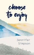 Cover: Choose to Enjoy - New Generation Publishing