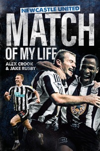Abbildung von: Newcastle United Match of My Life - Pitch Publishing Ltd