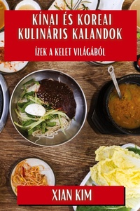 Abbildung von: Kinai es Koreai Kulinaris Kalandok - Xian Kim