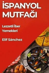 Abbildung von: &#304;spanyol Mutfa&#287;&#305; - Elif Sanchez