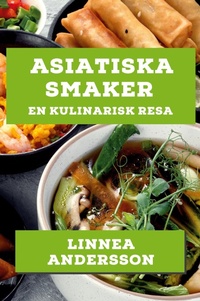 Abbildung von: Asiatiska Smaker - Linnea Andersson