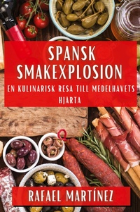 Abbildung von: Spansk Smakexplosion - Rafael Martinez