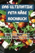 Cover: Das Ultimative Feta Kaese Kochbuch - Irene Wolf