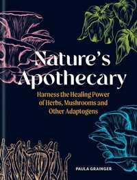 Abbildung von: Nature's Apothecary - Gaia Books Ltd