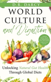 Abbildung von: World Culture and Digestion - Lil Bookworm Publishing LLC