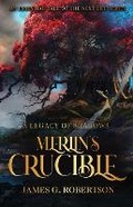 Cover: Merlin's Crucible - Next Life Publishing LLC