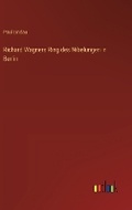 Cover: Richard Wagners Ring des Nibelungen in Berlin - Outlook Verlag