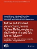 Cover: Additive and Advanced Manufacturing, Inverse Problem Methodologies and Machine Learning and Data Science, Volume 4 - Springer