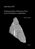 Cover: Diocletian's Edict of Maximum Prices at the Civil Basilica in Aphrodisias - Reichert Verlag