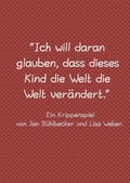 Cover: "Ich will daran glauben, dass dieses Kind die Welt die Welt ver&auml;ndert." - epubli