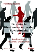Cover: Ukrainische Dissidenten unter der Sowjetmacht - ibidem