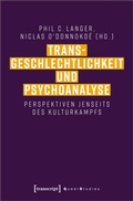 Cover: Transgeschlechtlichkeit und Psychoanalyse - transcript