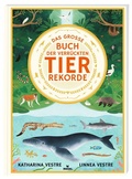 Cover: Das gro&szlig;e Buch der verr&uuml;ckten Tierrekorde - moses Verlag