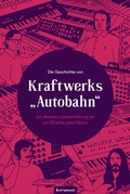 Cover: Die Geschichte von Kraftwerks "Autobahn" - Halvmall