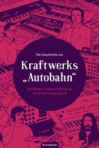 Abbildung von: Die Geschichte von Kraftwerks "Autobahn" - Halvmall
