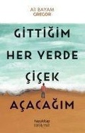 Cover: Gittigim Her Yerde Cicek Acacagim - Hayy Kitap