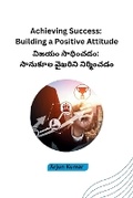 Cover: Achieving Success: Building a Positive Attitude - Unknown