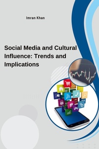 Abbildung von: Social Media and Cultural Influence: Trends and Implications - KITAB WRITING PUBLICATION
