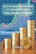 Cover: How to Adapt and Do Well in a Digital Economy: The Future of Work - KITAB WRITING PUBLICATION
