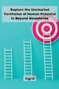 Cover: Explore the uncharted territories of human potential in Beyond Boundaries - KITAB WRITING PUBLICATION