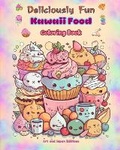 Cover: Deliciously Fun Kawaii Food Coloring Book Over 40 cute kawaii designs for food-loving kids and adults - Blurb Inc