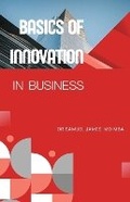 Cover: Basics of Innovation in Business - Dr. Samuel James MBA
