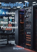 Cover: Navigating IT A Guide for the Non-Tech Personnel - Benjamin F