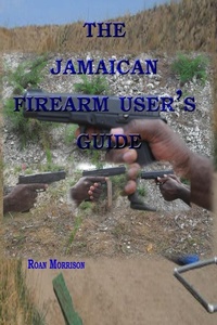 Enlarge image Cover: The Jamaican Firearm User's Guide - Roan Morrison