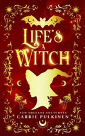 Cover: Life's a Witch (New Orleans Nocturnes, #3) - Carrie Pulkinen LLC