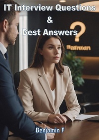 Enlarge image Cover: IT Interview Questions & Best Answers - Benjamin F