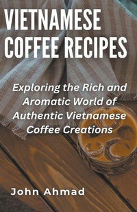 Abbildung von: Vietnamese Coffee Recipes - john ahmad