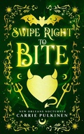 Cover: Swipe Right to Bite (New Orleans Nocturnes, #6) - Carrie Pulkinen LLC