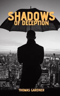 Enlarge image Cover: Shadows of Deception - Thomas Gardner
